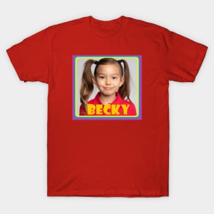 Becky! T-Shirt